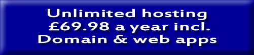 Special offer: Unlimited hosting £69.98 a rear - FREE .uk domain and lots of Web apps.  Unlimited web space and bandwidth plus three mysql databases